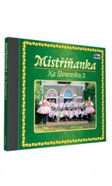 CD - Mistříňanka 2, Na Slovensku 1CD