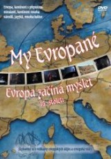 DVD Film - My Evropané (1. díl) - Evropa začíná myslet