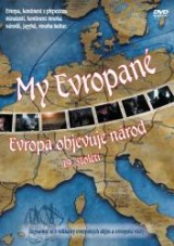 DVD Film - My Evropané (5. díl) - Evropa objevuje národ