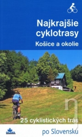 Kniha - Najkrajšie cyklotrasy – Košice a okolie