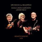 CD - Pavlica Jiří & Hradišťan & Hana a Petr Ulrychovi & Javory Beat : Společný koncert - 2CD