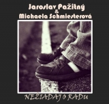 CD - Pažitný Jaroslav & Michaela Schmiesterová : Nežiadaj o radu