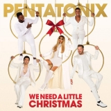 CD - Pentatonix : We Need A Little Christmas