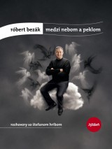 Kniha - Róbert Bezák: Medzi nebom a peklom