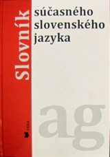 Kniha - Slovník súčasného slovenského jazyka a-g
