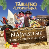CD - TÁRAJKO A POPLETAJKA - Najveselšie pesničky pre vaše detičky