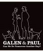  Galen & Paul : Can We Do Tomorrow Another Day?