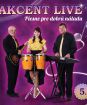 Akcent Live : Piesne pre dobrú náladu 5