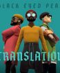 BLACK EYED PEAS - TRANSLATION