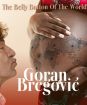 Bregovic Goran : The Belly Button Of The World
