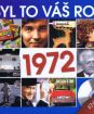 Byl to váš rok 1972 (kniha + DVD)