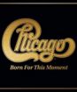 Chicago : Born For This Moment