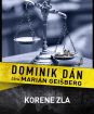 DOMINIK DÁN / ČÍTA MARIÁN GEIŠBERG KORENE ZLA (MP3-CD)