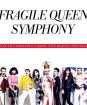 FRAGILE: FRAGILE QUEEN SYMPHONY