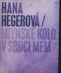 Hegerová Hana - Mlynské kolo v srdce mém (CD + DVD)
