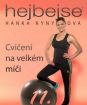 HEJBEJSE 11 – CVIČENÍ NA VELKÉM MÍČI  (Hanka Kynychová)