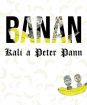 Kali a Peter Pann : Banan