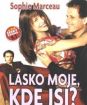 Láska moja, kde si?