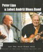 Lipa Peter & Luboš Andršt Blues Band : Let The Good Times Roll
