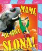 Mami, ja chcem slona