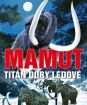Mamut - Titán doby ledové