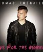 THOMAS PUSKAILER: Live for the Moment