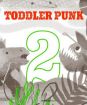 Toddler Punk : Toddler Punk 2.