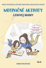 Kniha - Motivačné aktivity lenivej mamy - Prečo sú rodičia lepší než kreatívno-vzdelávacie centrá